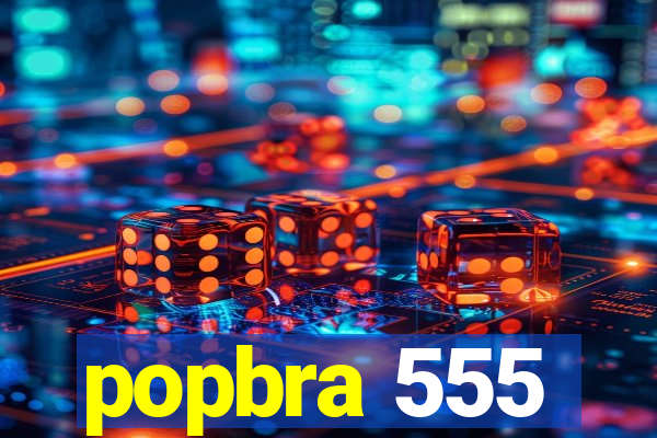 popbra 555